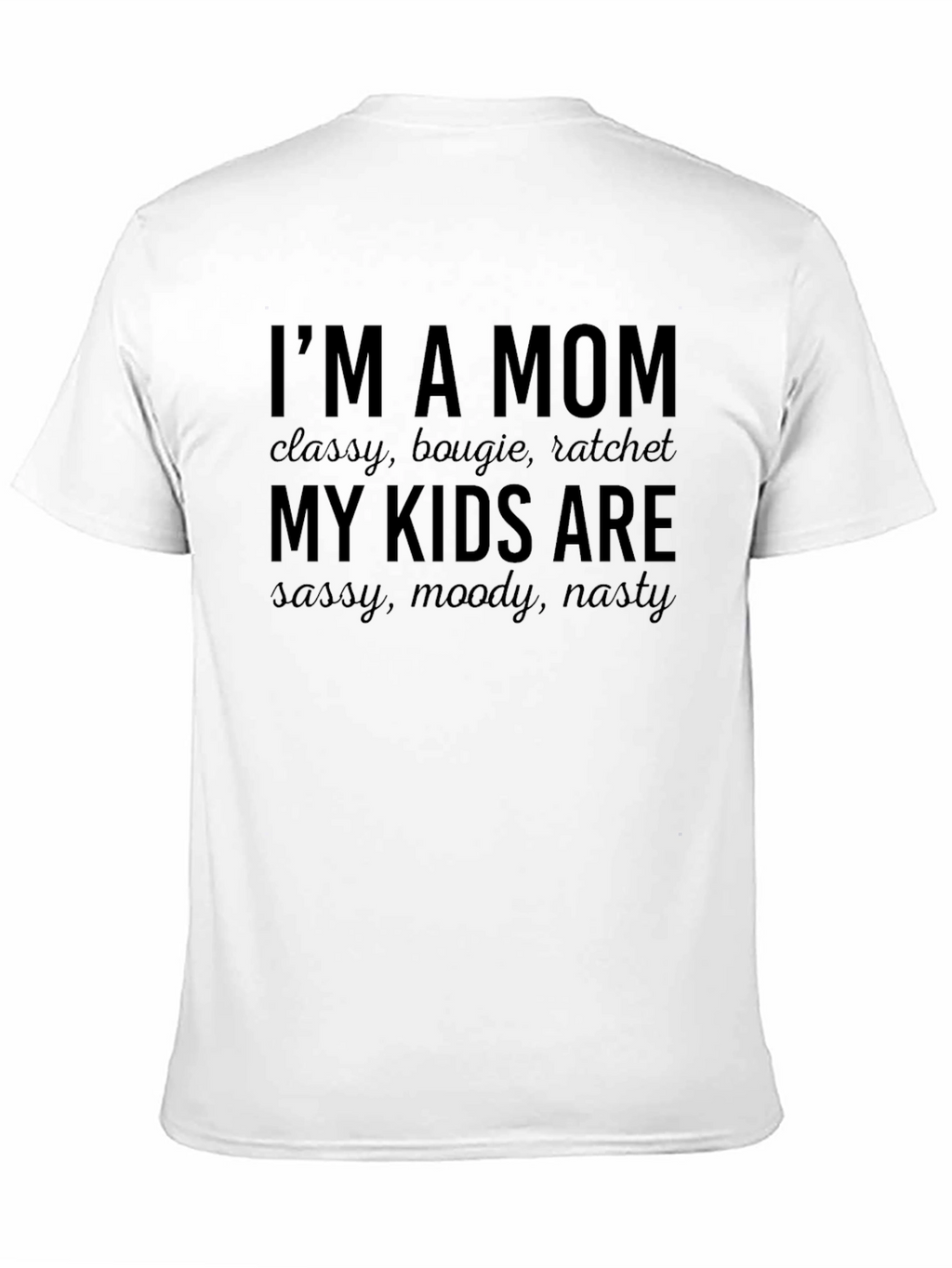 Im A Mom Graphic Tee - Classy Bougie Ratchet