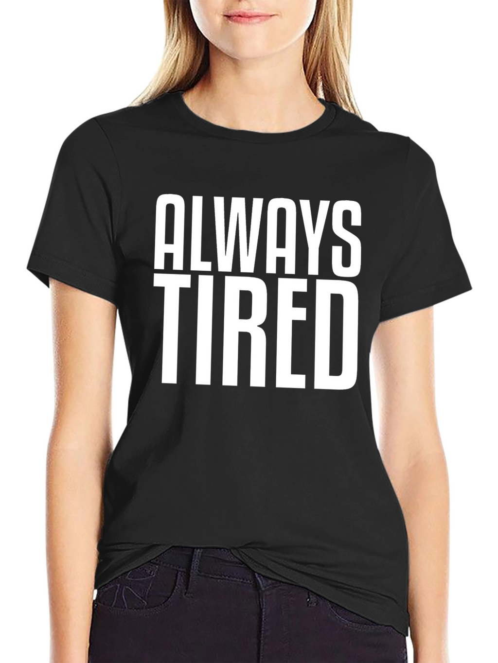 Always Tired Graphic Tee - Black Cotton T-Shirt