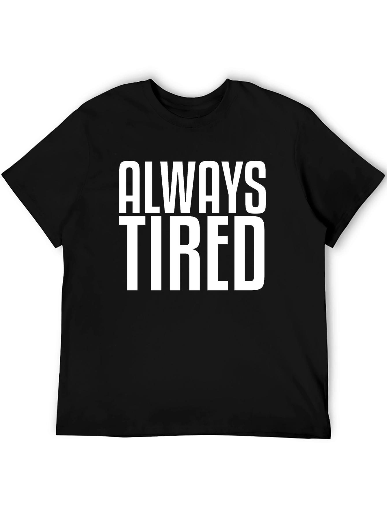 Always Tired Graphic Tee - Black Cotton T-Shirt