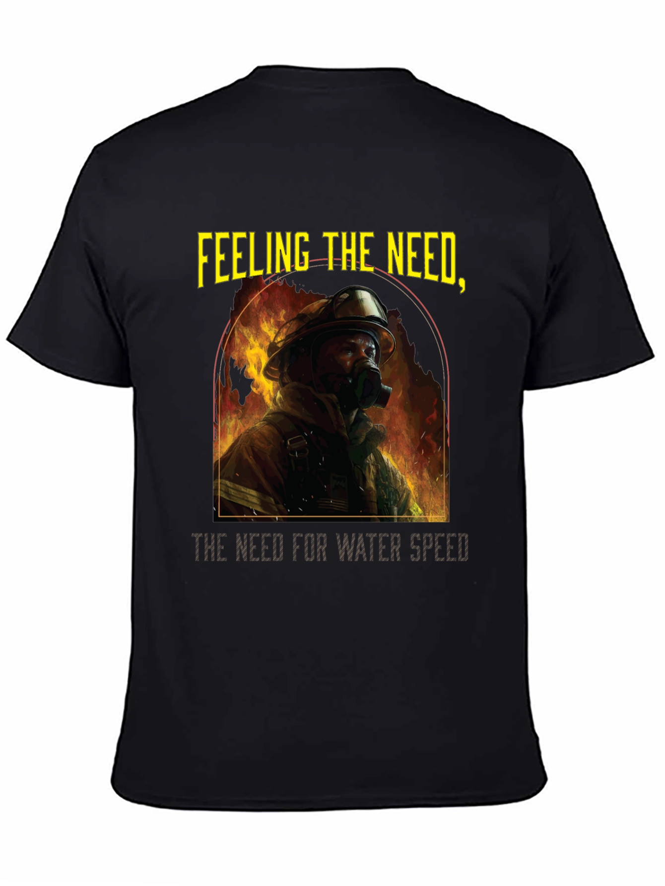 Firefighters Need T-Shirt