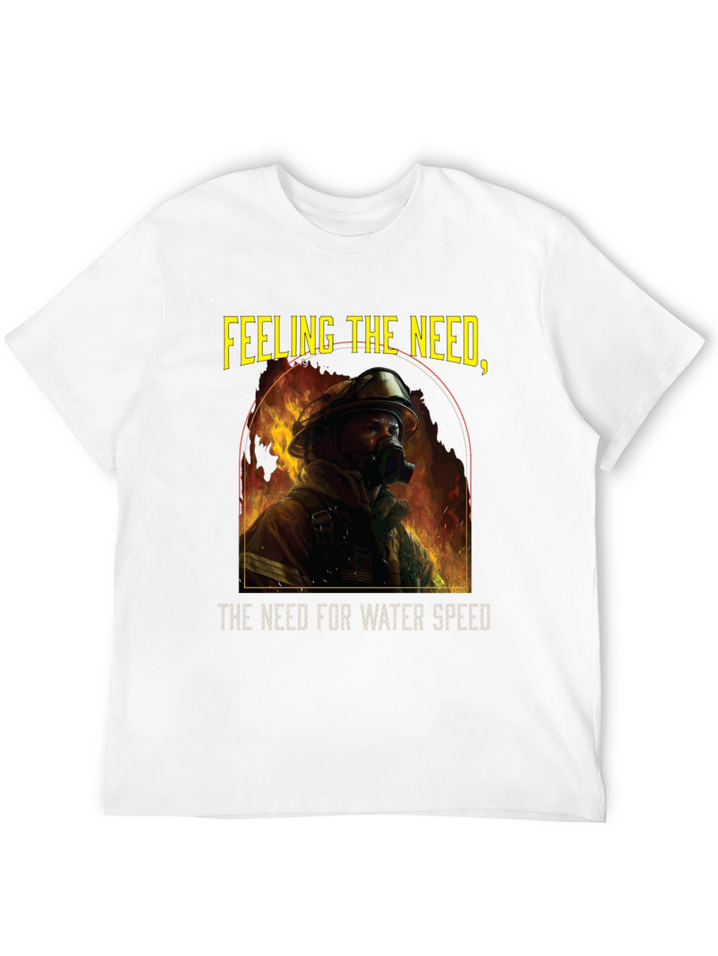 Firefighters Need T-Shirt