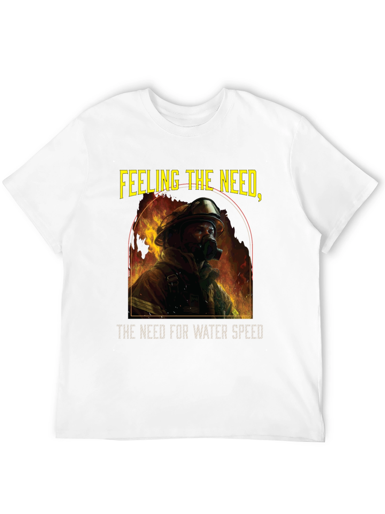 Firefighters Need T-Shirt