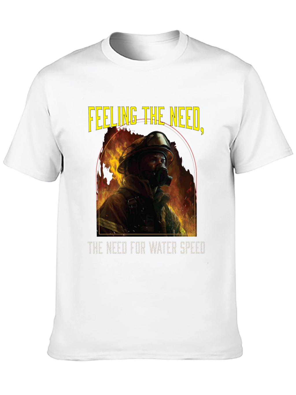 Firefighters Need T-Shirt