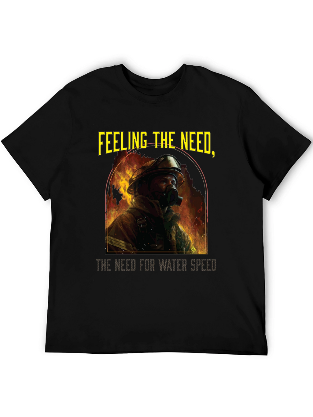 Firefighters Need T-Shirt