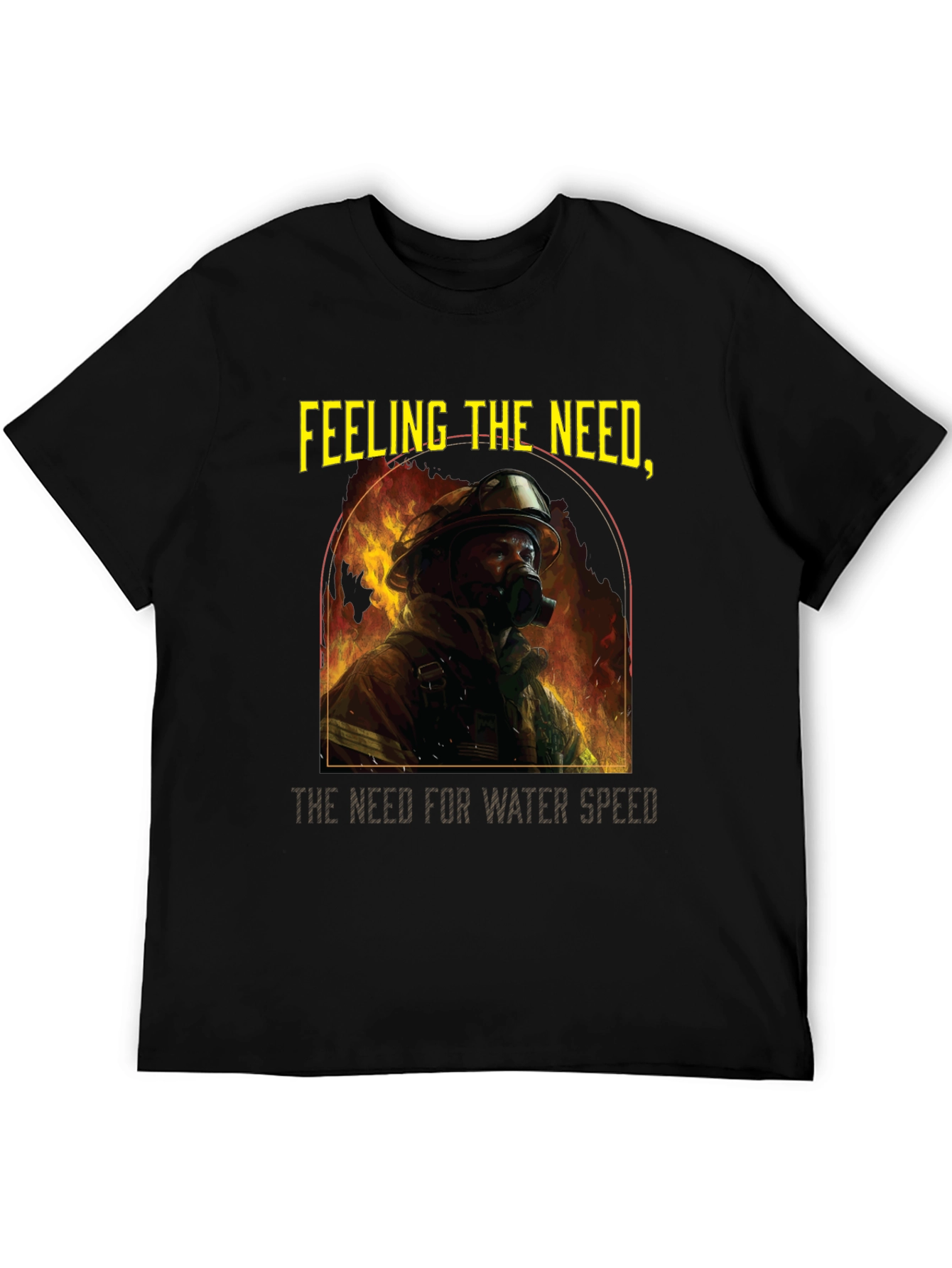 Firefighters Need T-Shirt