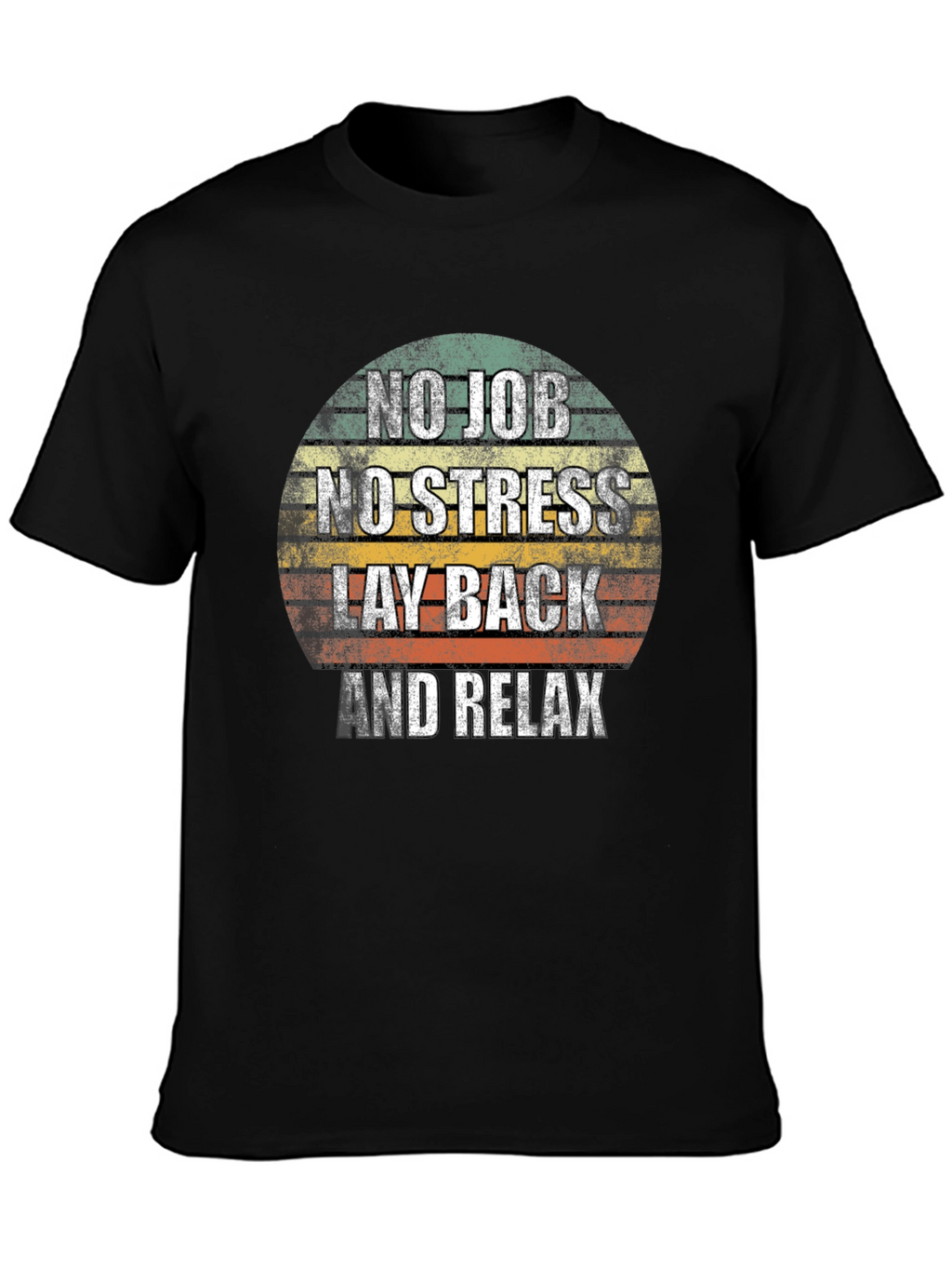 No Job No Stress Graphic Tee