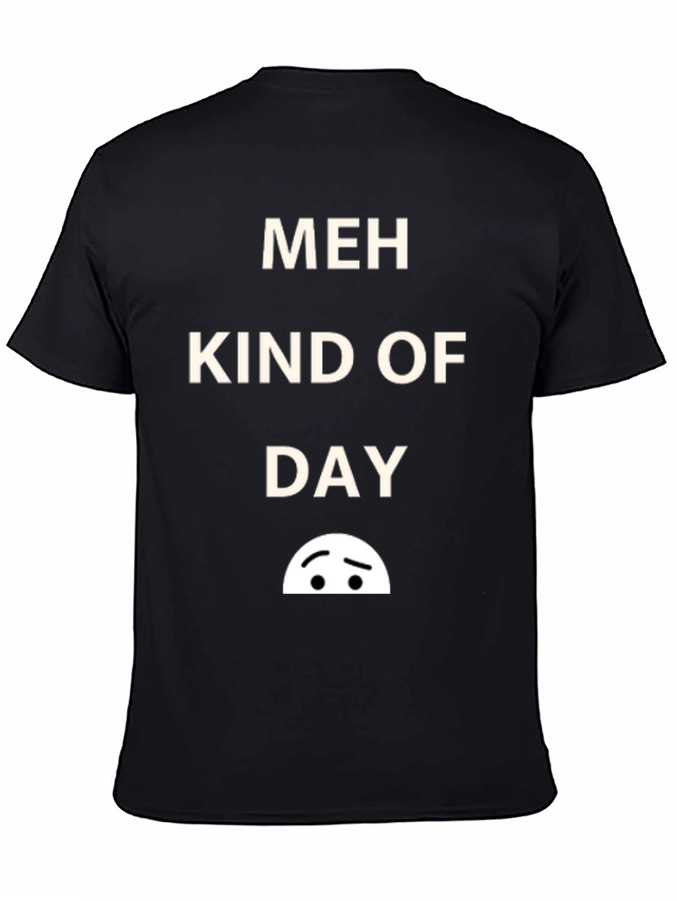 Meh Kind of Day Graphic T-Shirt - Relaxed Fit Cotton Tee