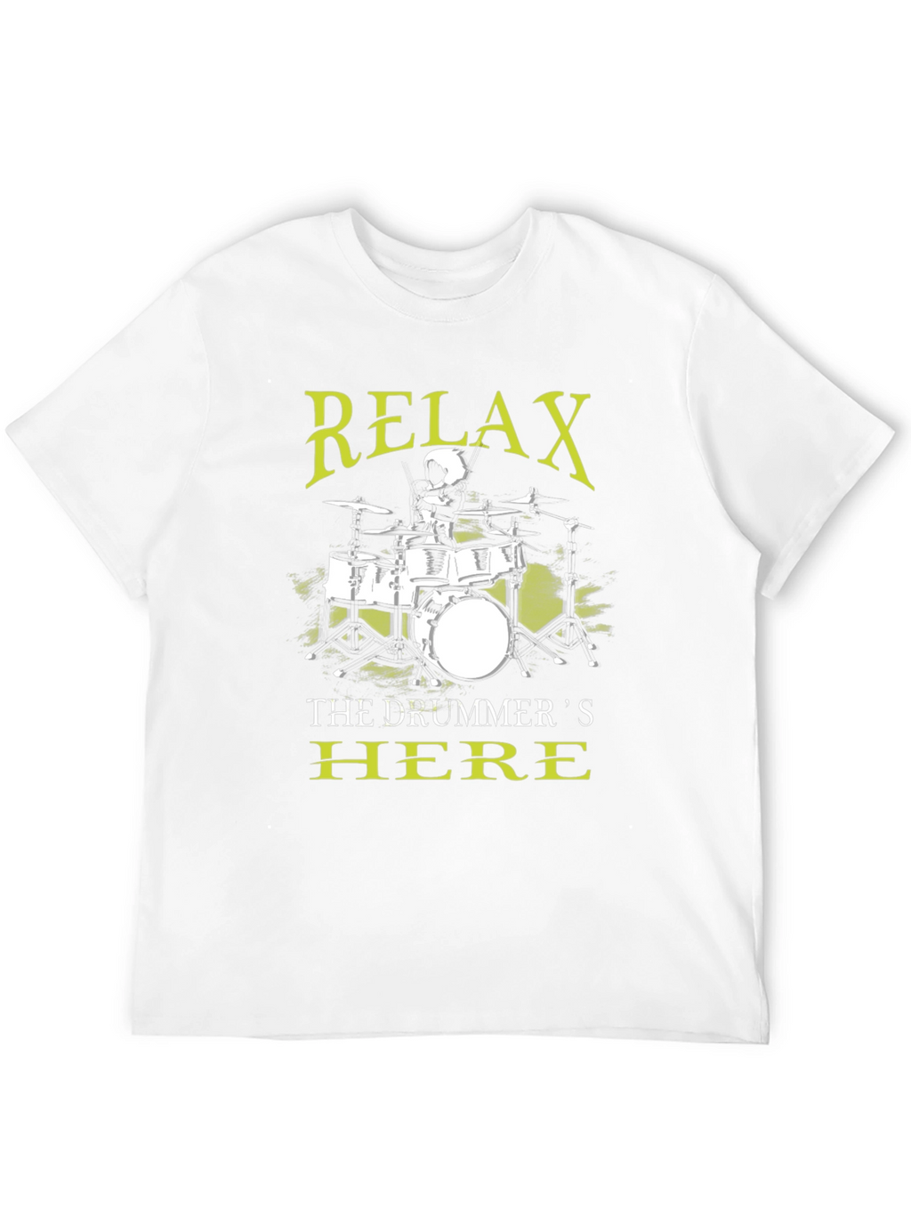 Relax The Drummers Here T-Shirt