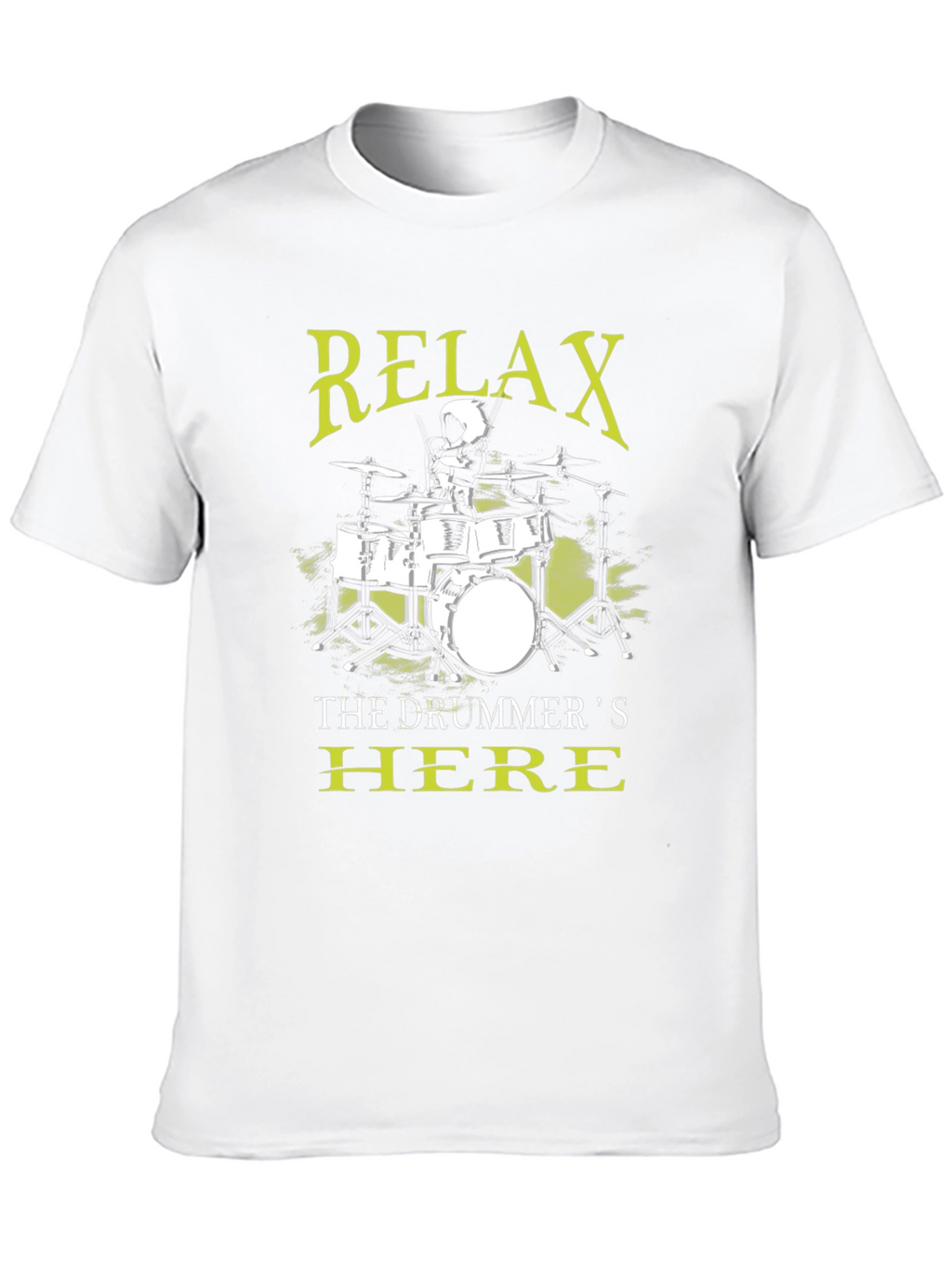 Relax The Drummers Here T-Shirt