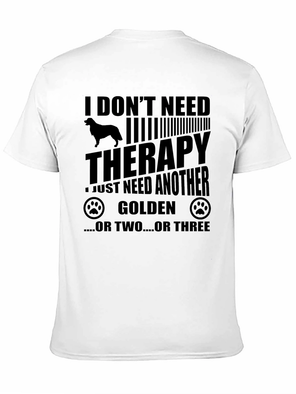 I Dont Need Therapy Golden Retriever T-Shirt