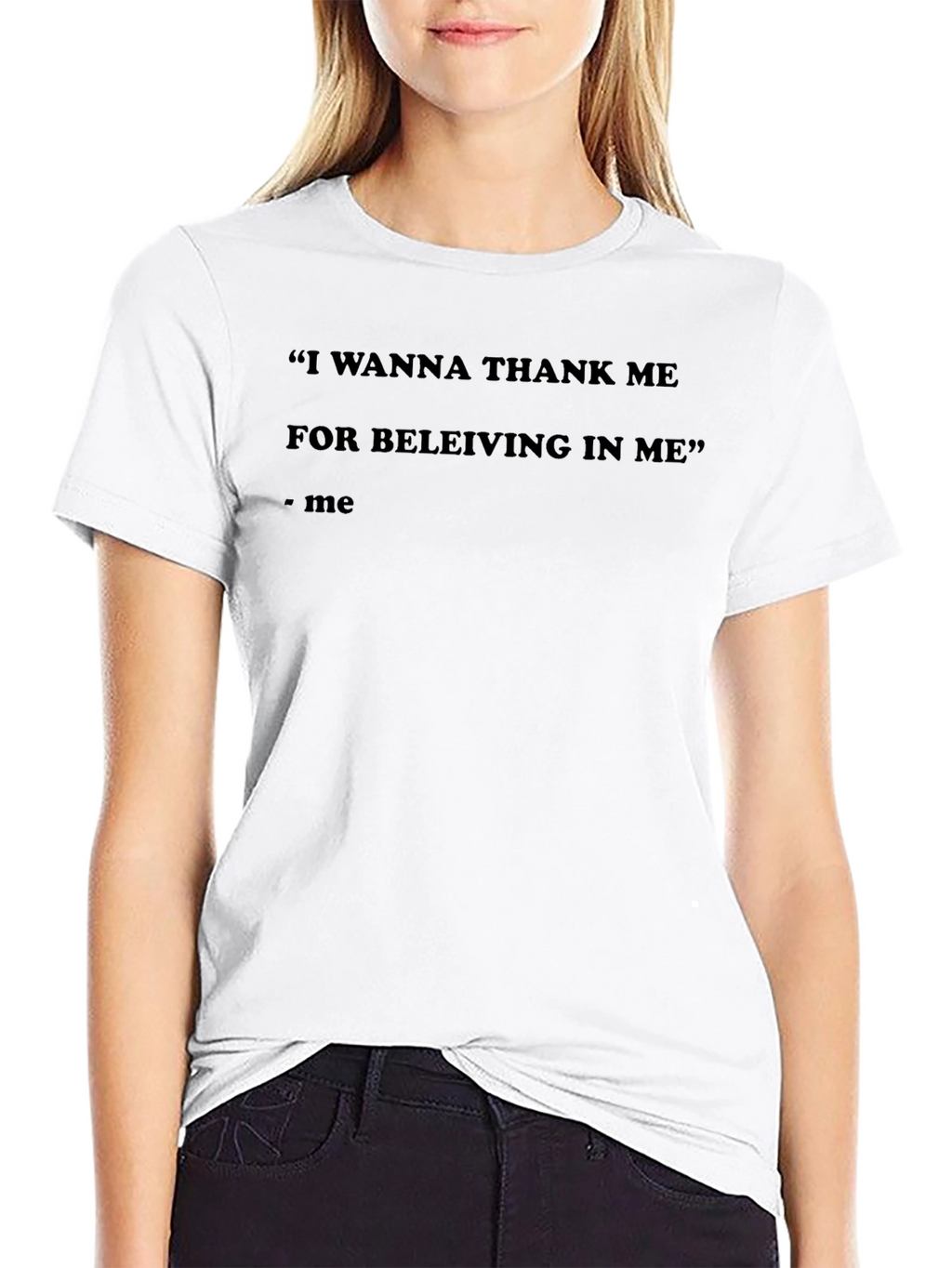 Motivational Quote T-Shirt - Thank Me For Believing
