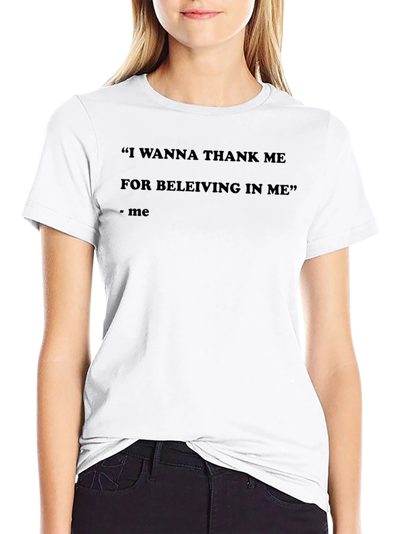Motivational Quote T-Shirt - Thank Me For Believing