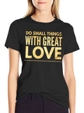 Do Small Things With Great Love Black Tee