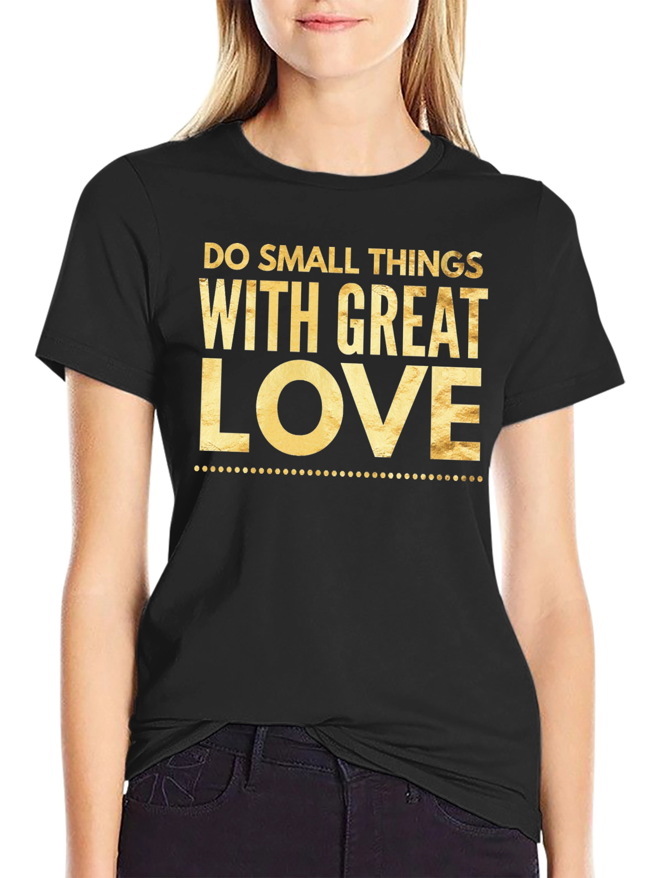 Do Small Things With Great Love Black Tee