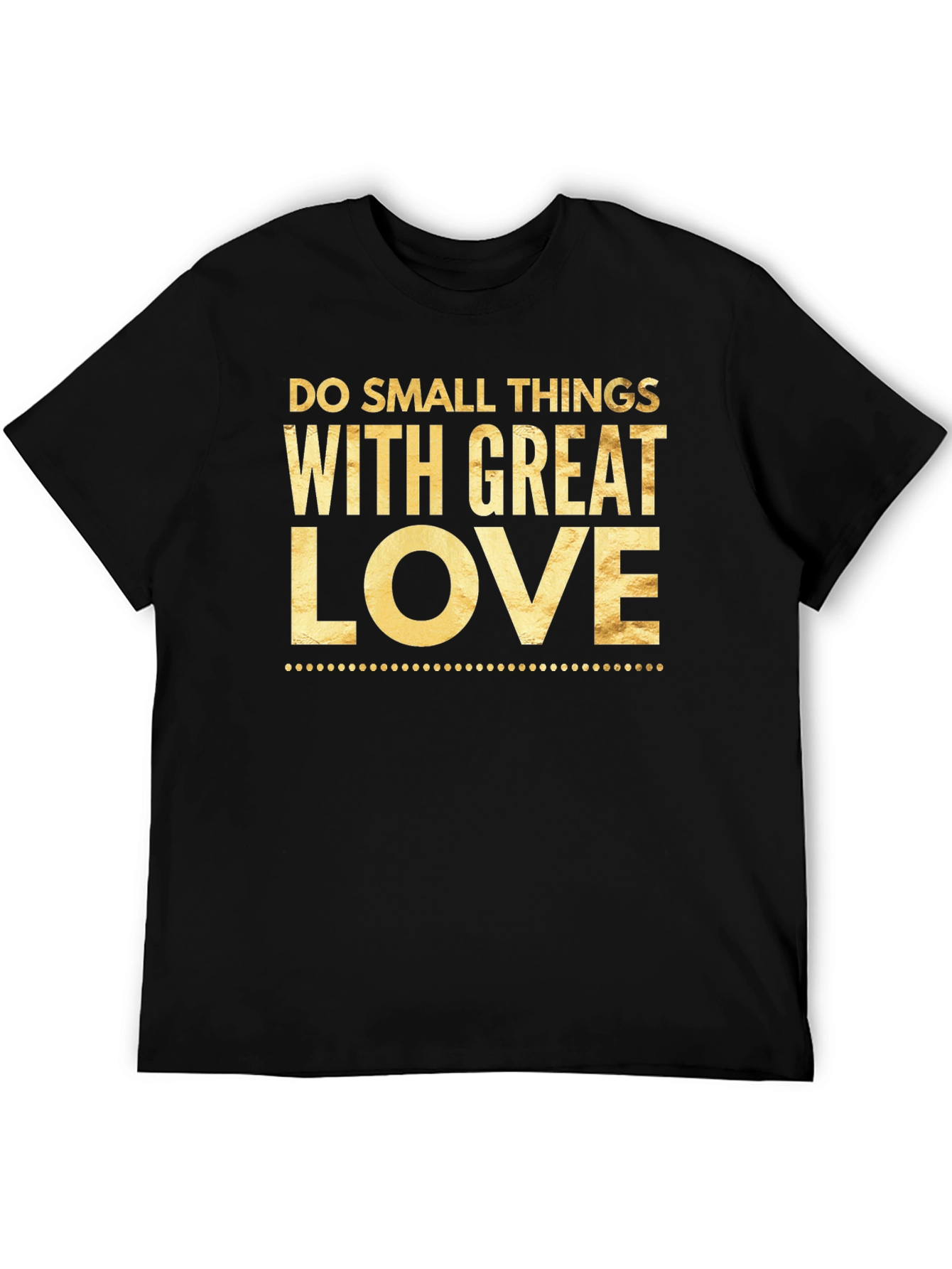 Do Small Things With Great Love Black Tee