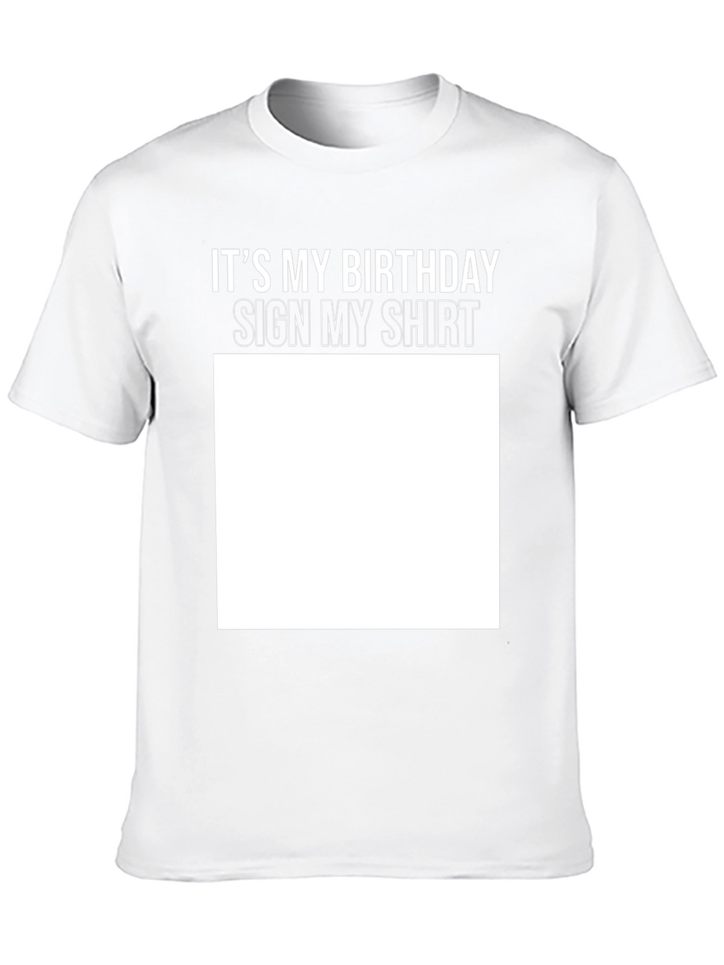 Birthday Sign My Shirt Black T-Shirt