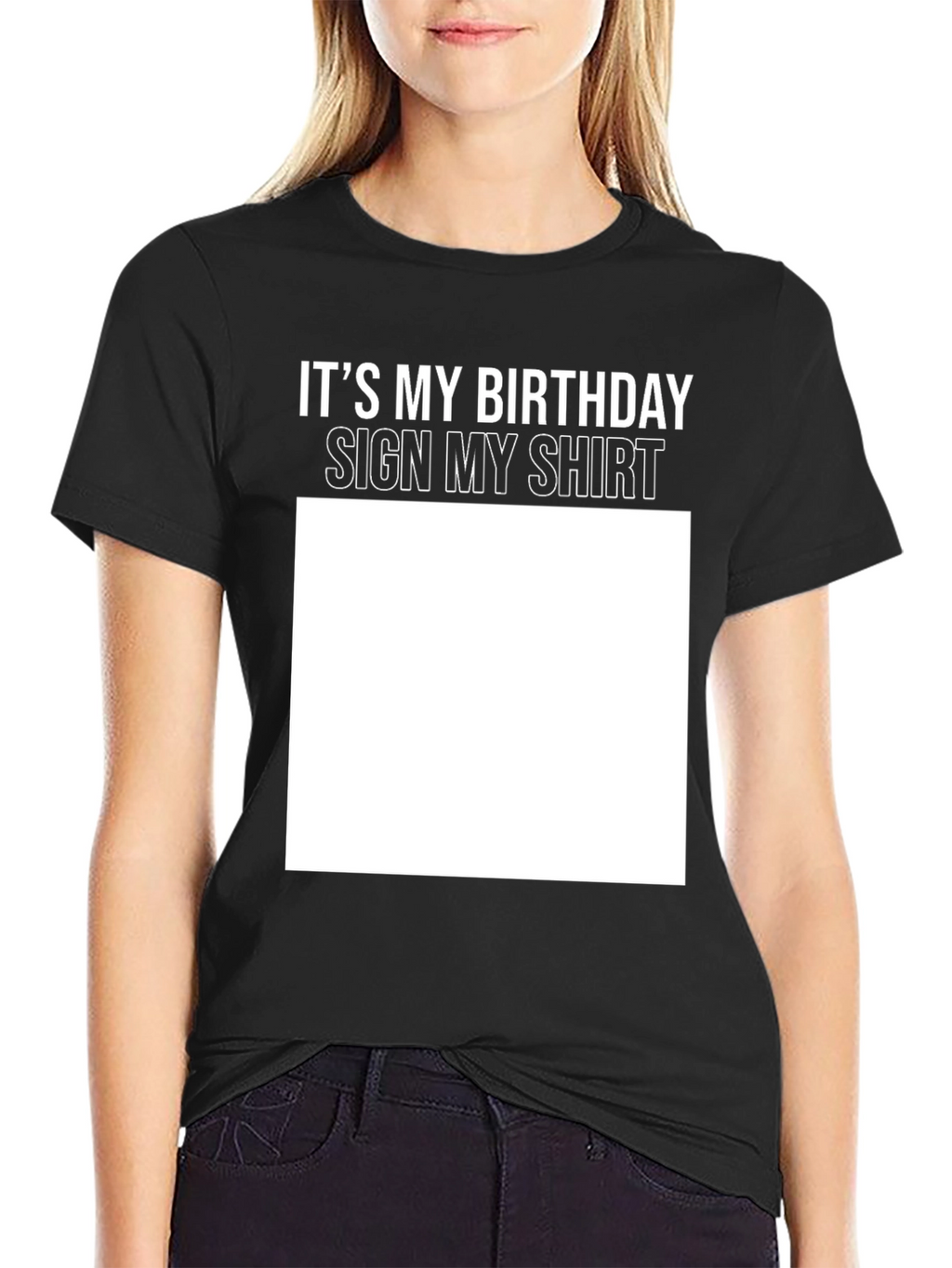 Birthday Sign My Shirt Black T-Shirt