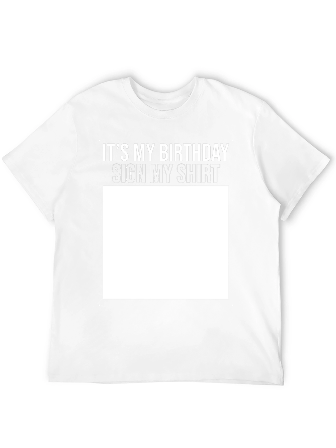 Birthday Sign My Shirt Black T-Shirt