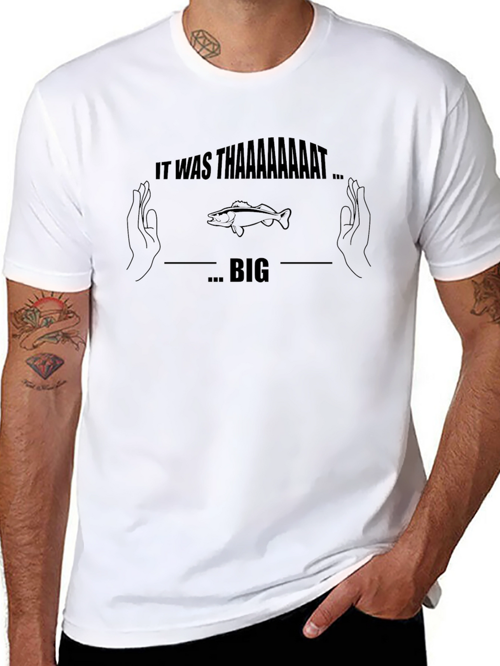 It Was Thaaaaaaat Big Fish T-Shirt