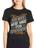 Good Movies Made for Entrepreneurs Graphic Tee