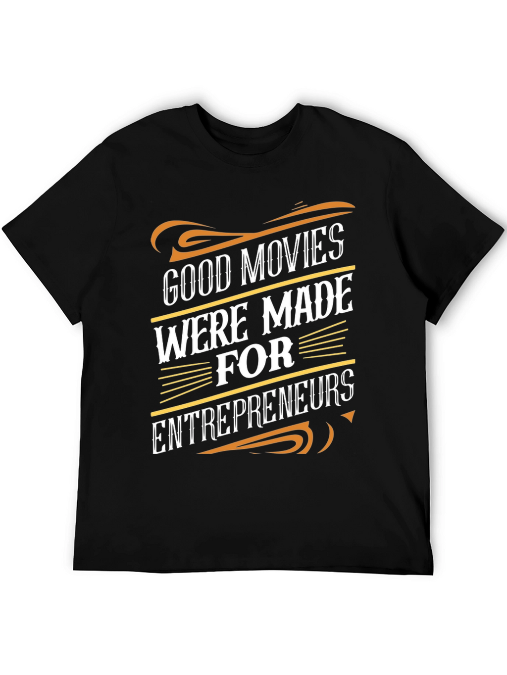 Good Movies Made for Entrepreneurs Graphic Tee