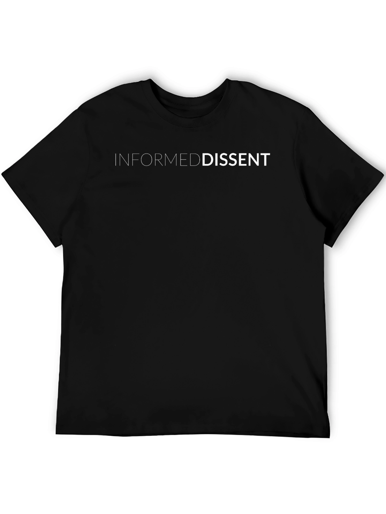 Informed Dissent Graphic Tee - Bold Statement T-Shirt
