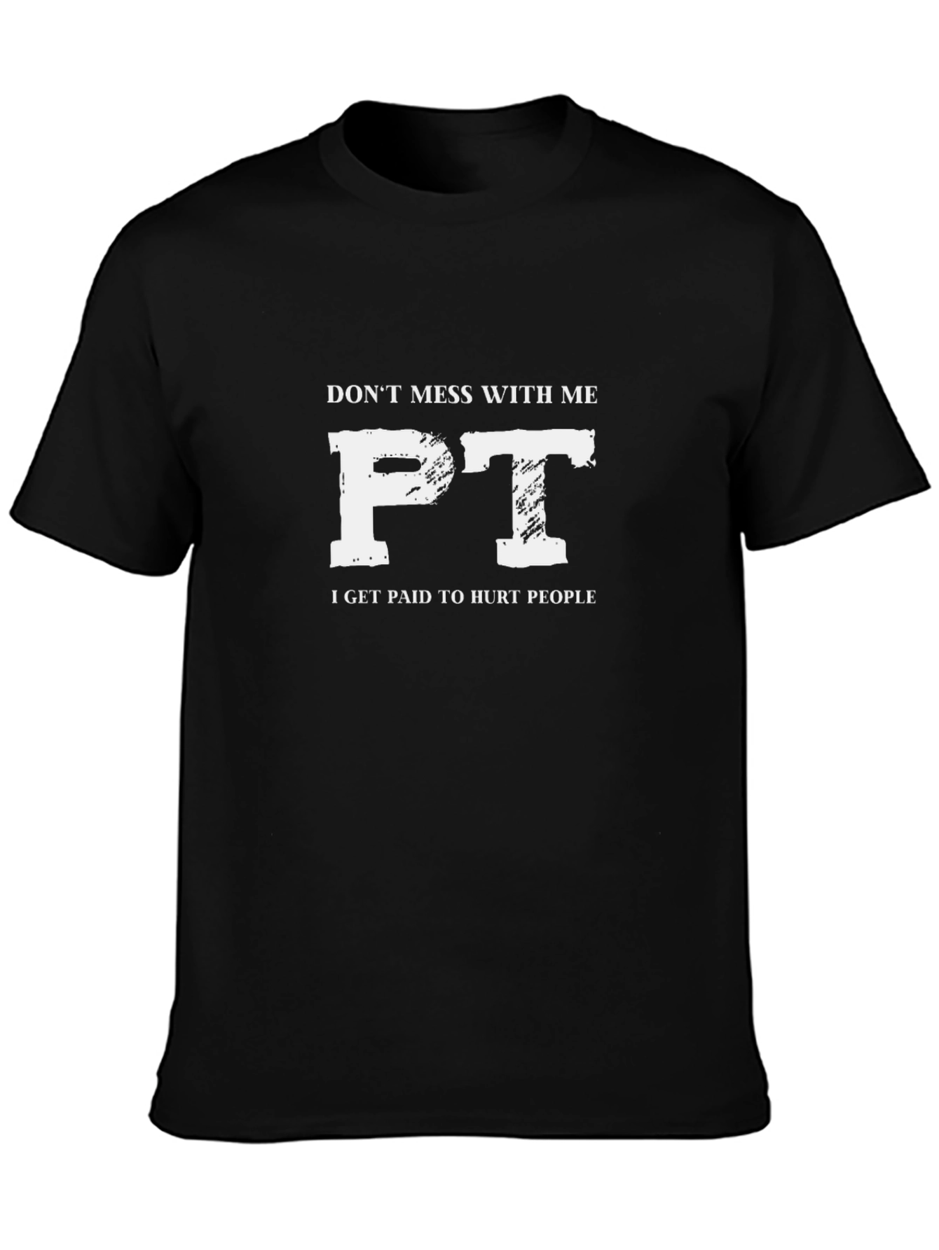 Funny Dont Mess with Me PT T-Shirt