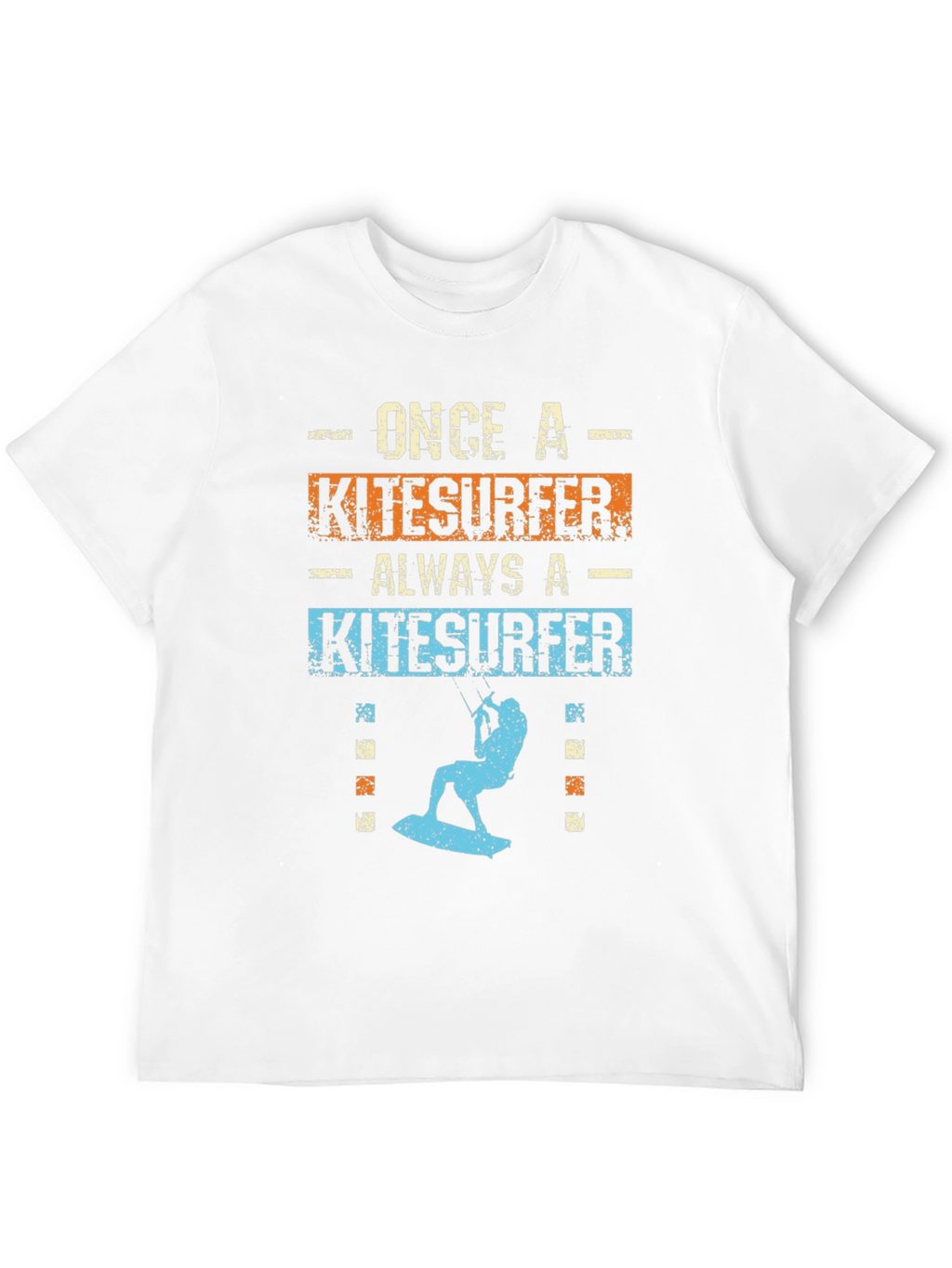 Once A Kitesurfer Always A Kitesurfer T-Shirt