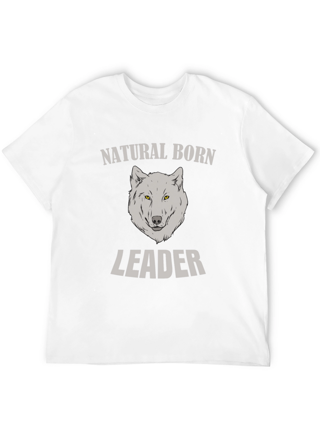 Natural Born Leader Wolf Graphic T-Shirt