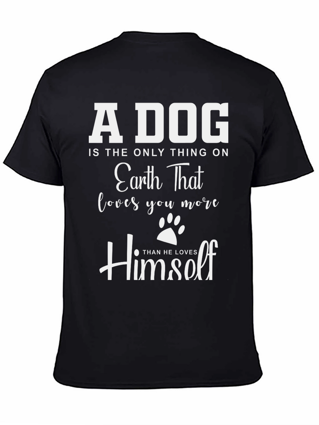 A Dog Loves You More T-Shirt - Black