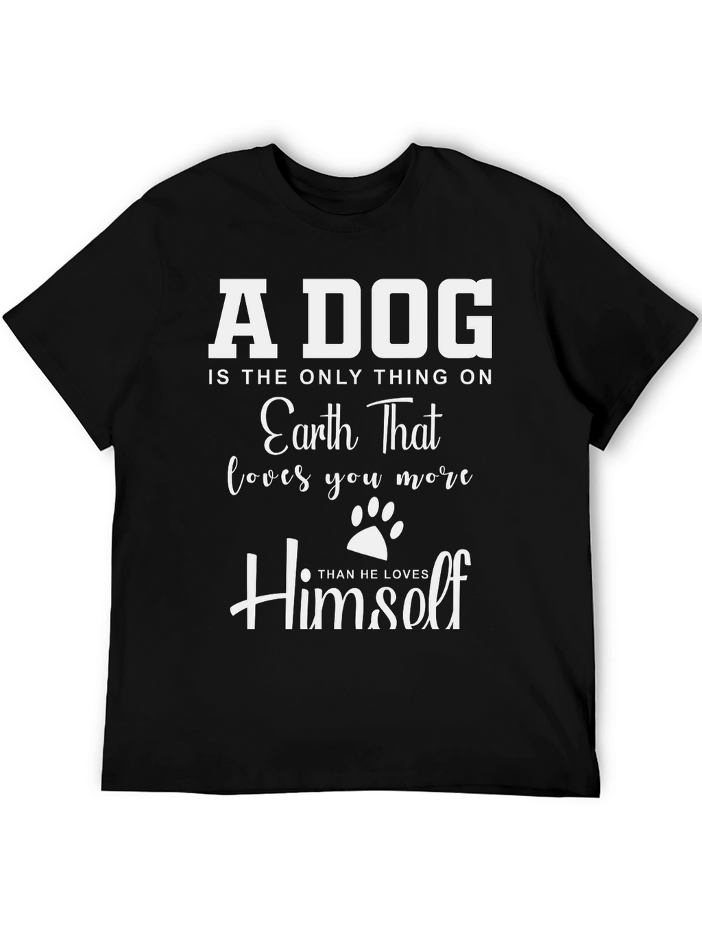 A Dog Loves You More T-Shirt - Black