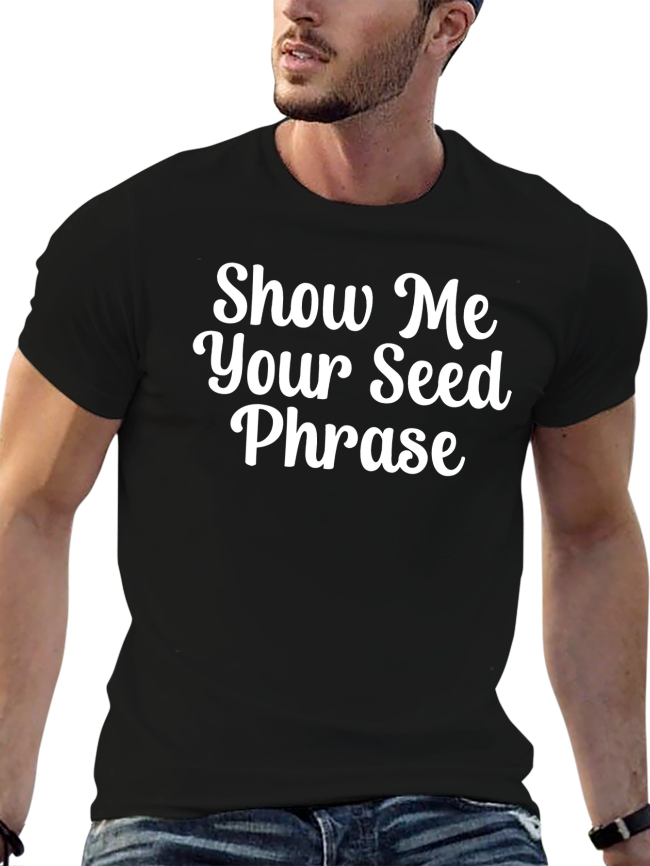 Show Me Your Seed Phrase T-Shirt