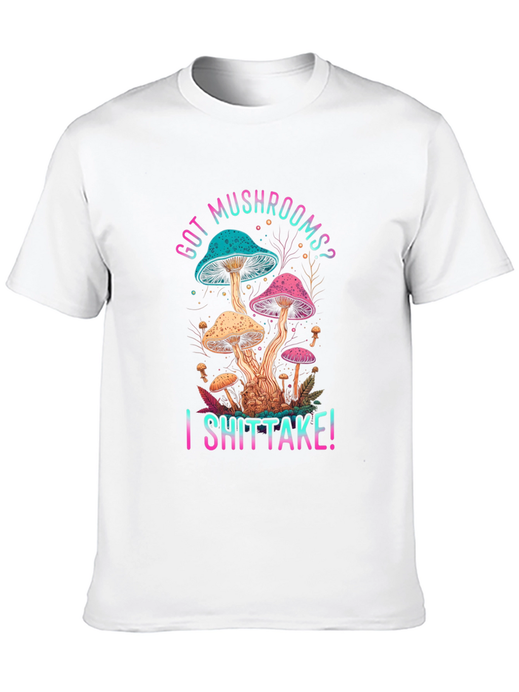 Got Mushrooms? I Shiitake! Funny Graphic Tee