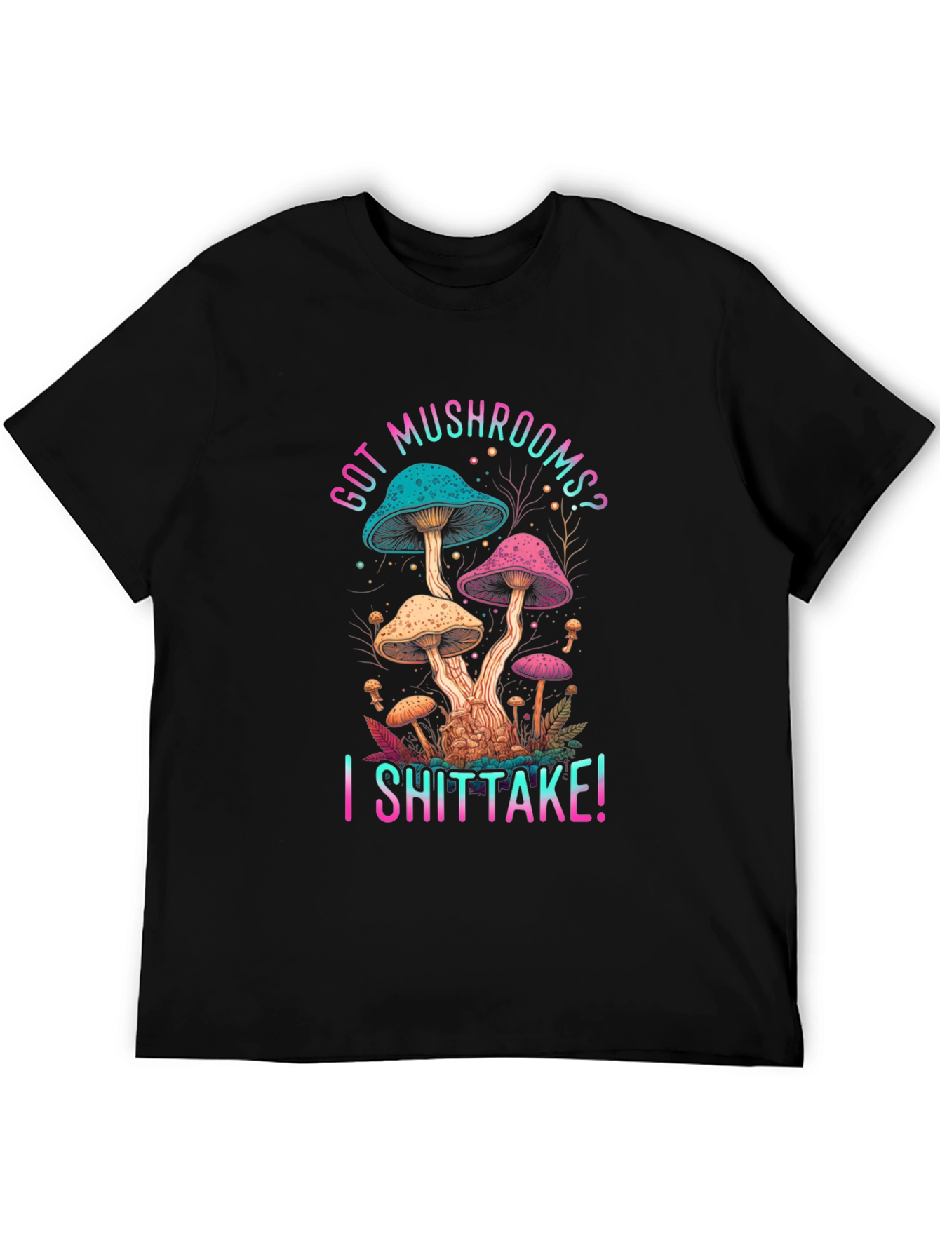 Got Mushrooms? I Shiitake! Funny Graphic Tee