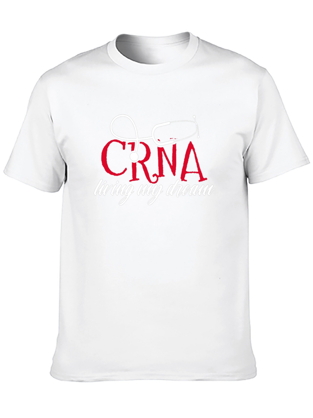 CRNA Living My Dream T-Shirt