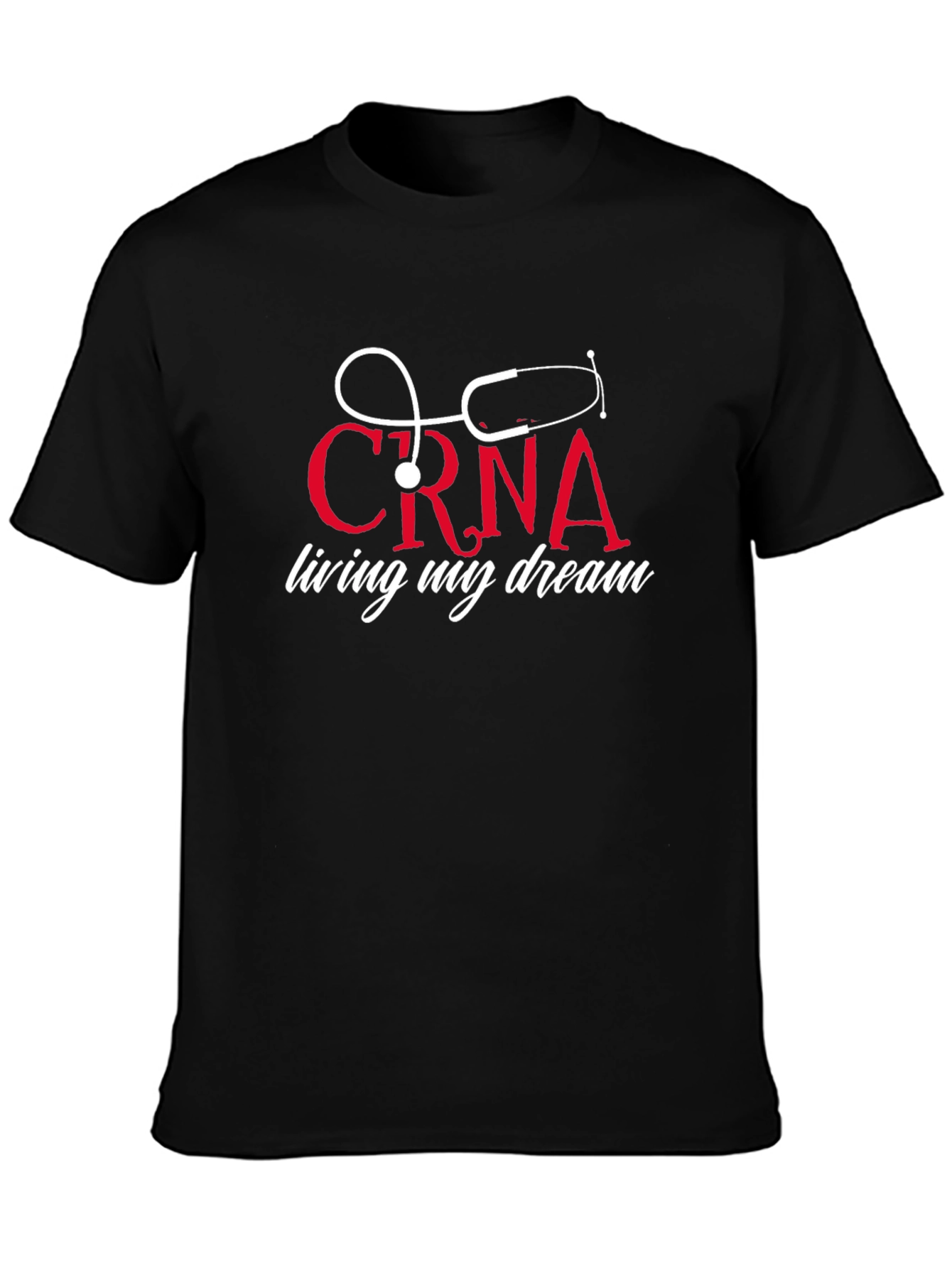 CRNA Living My Dream T-Shirt