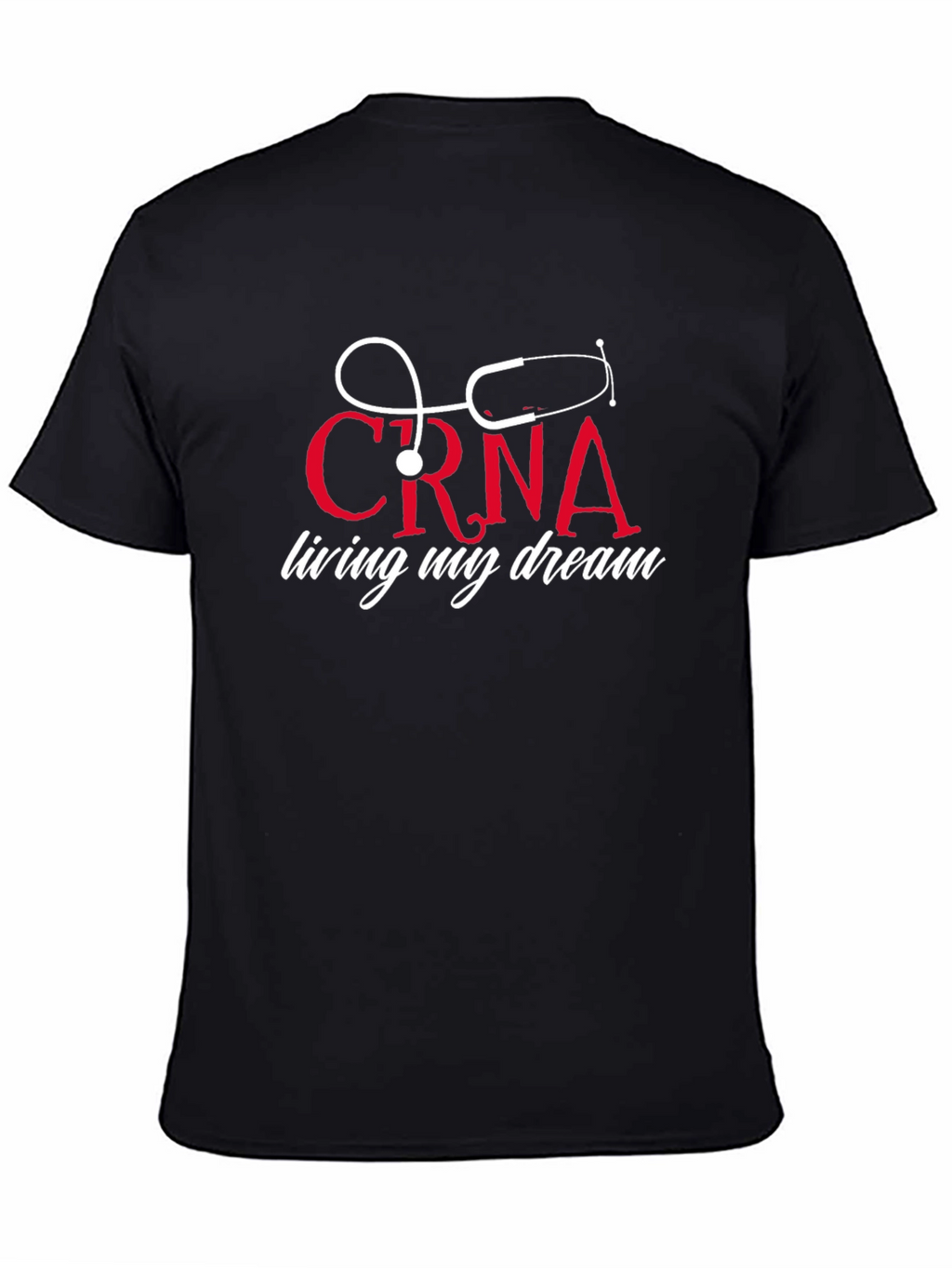 CRNA Living My Dream T-Shirt