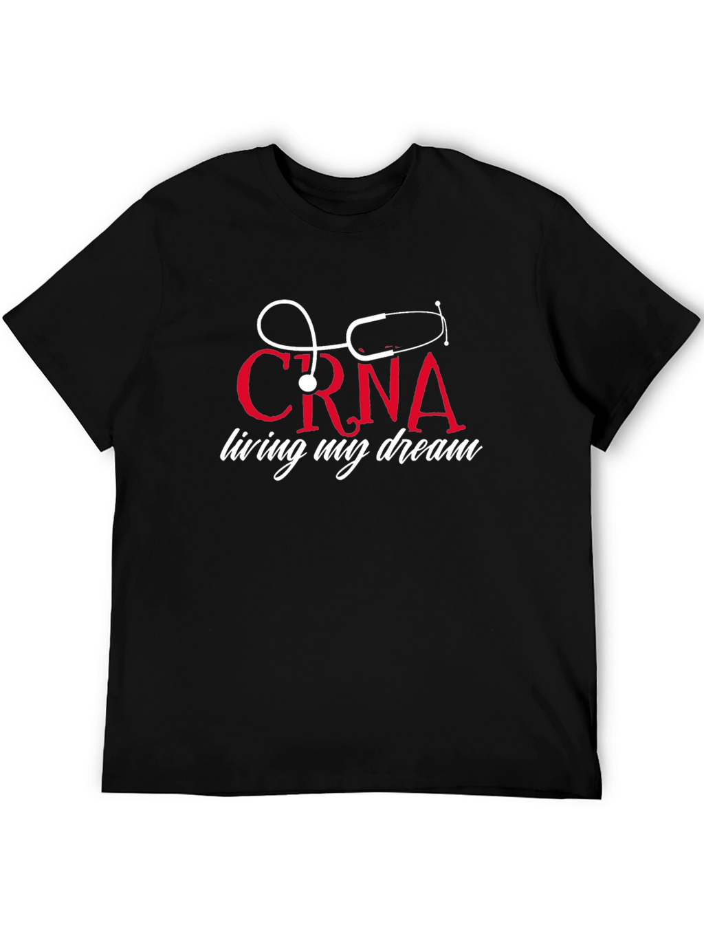 CRNA Living My Dream T-Shirt