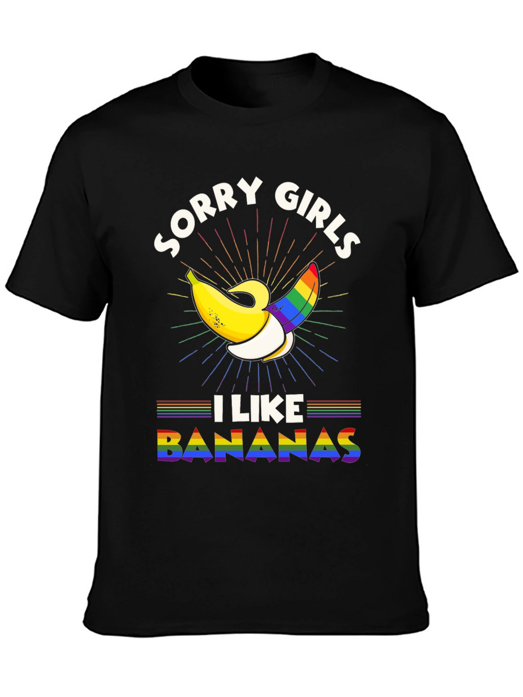 Sorry Girls I Like Bananas LGBTQ Pride T-Shirt