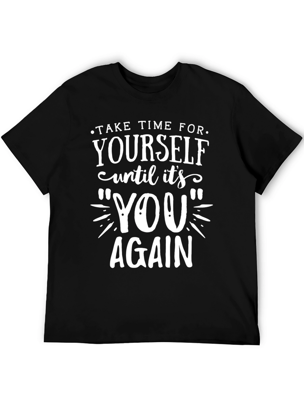 Take Time For Yourself Graphic T-Shirt