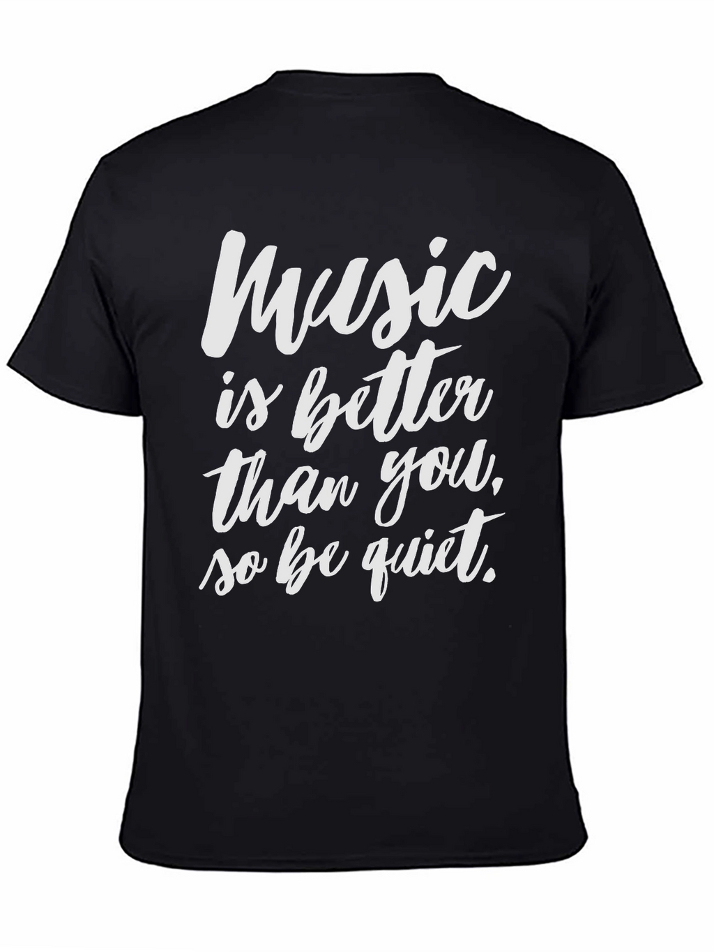 Music Lover Black T-Shirt: Better Than You!
