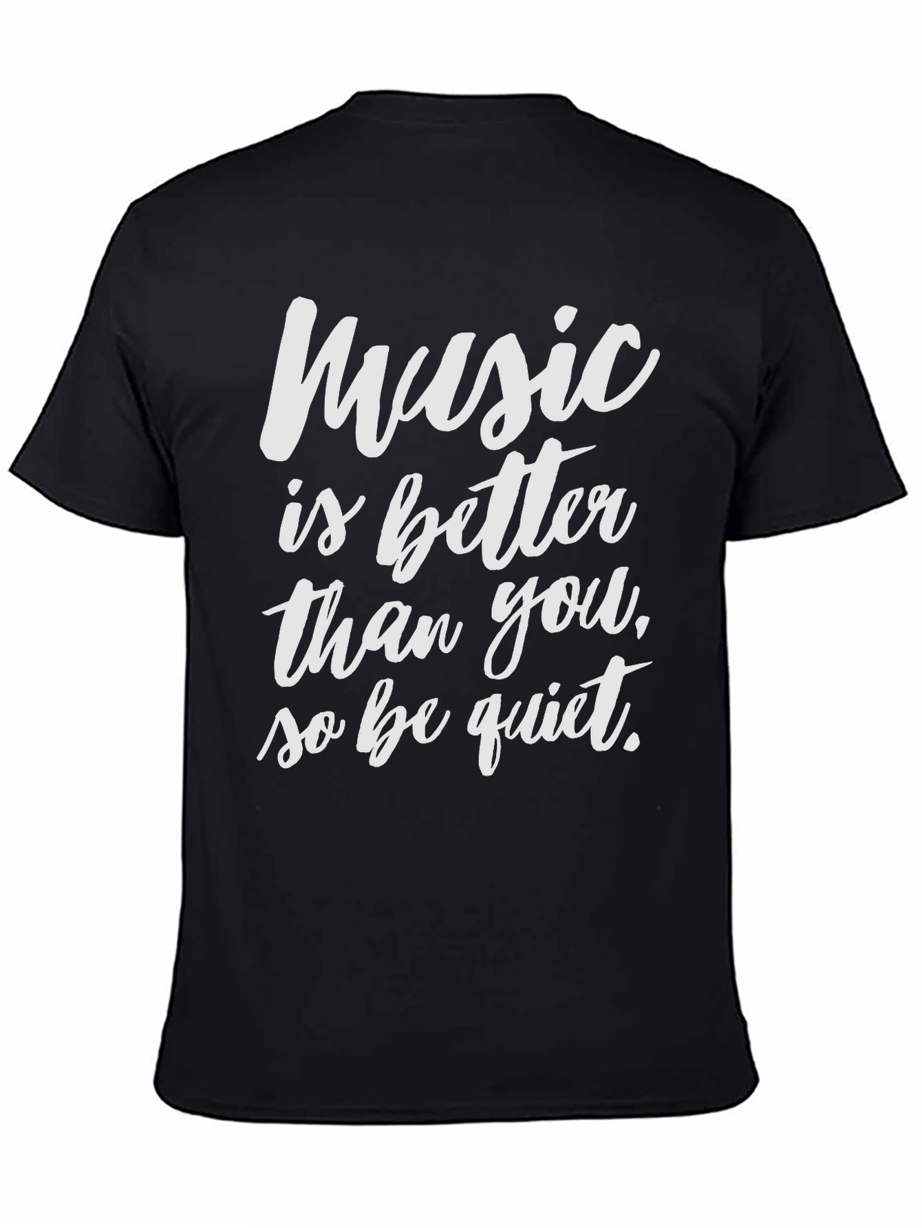 Music Lover Black T-Shirt: Better Than You!