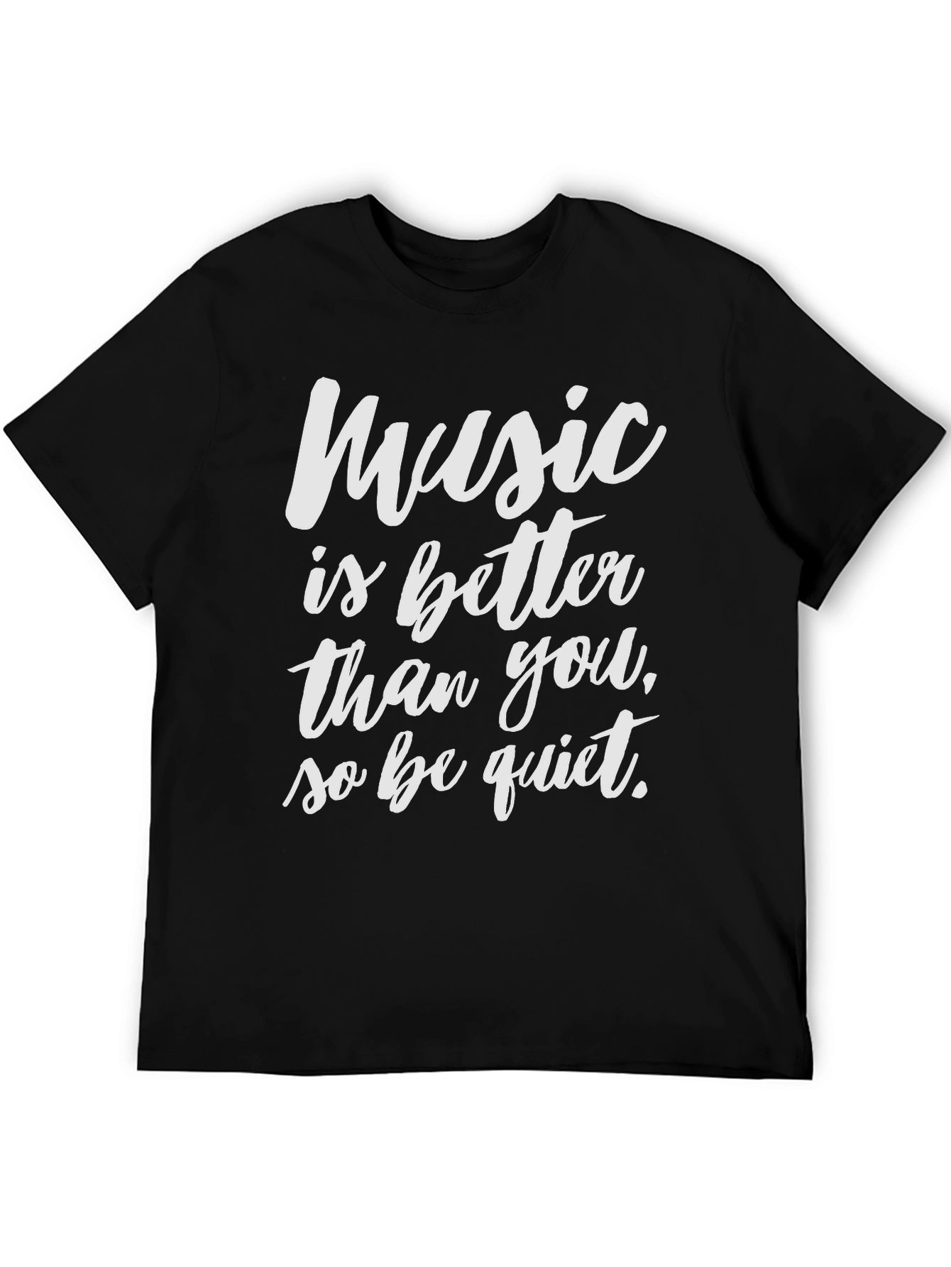 Music Lover Black T-Shirt: Better Than You!