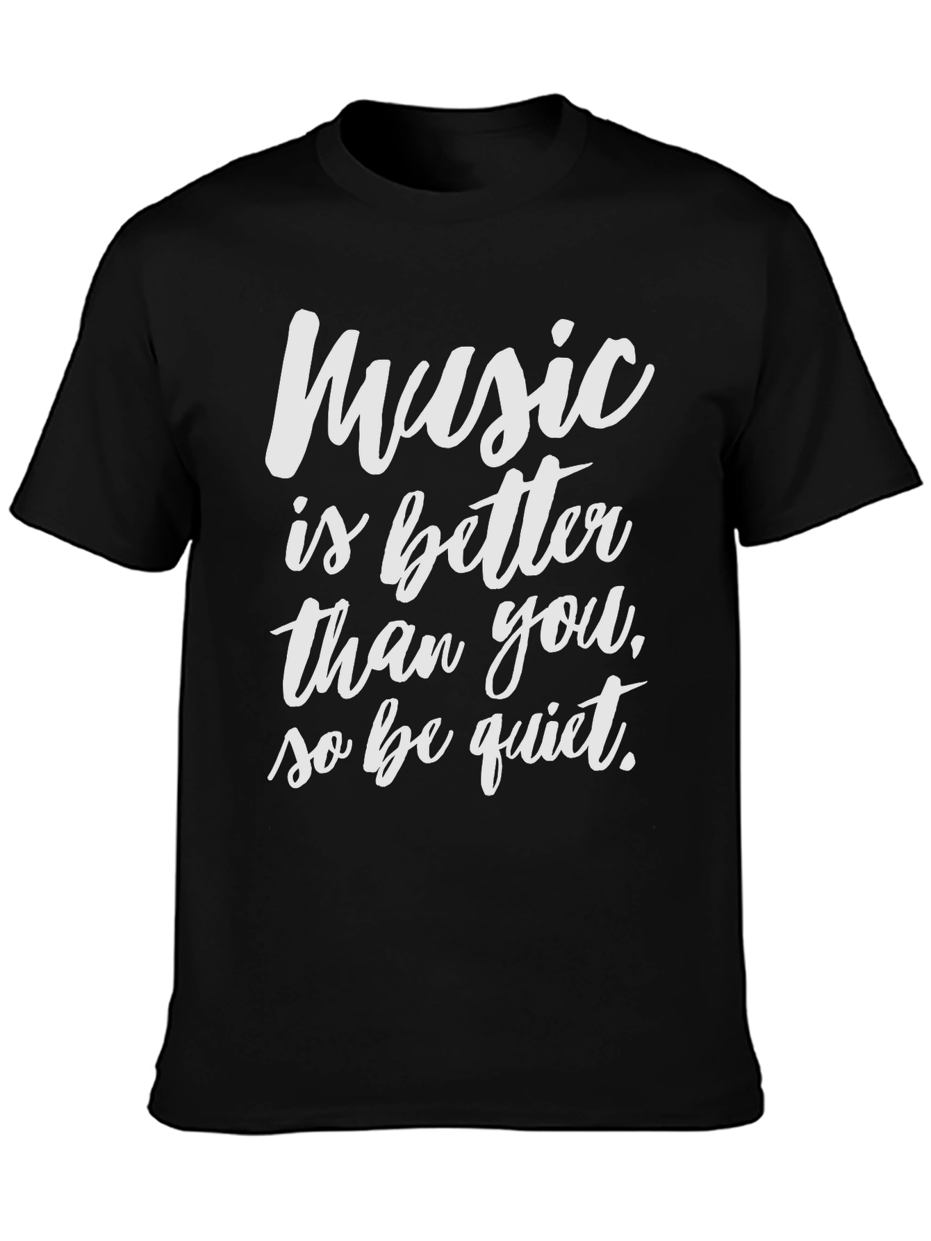 Music Lover Black T-Shirt: Better Than You!