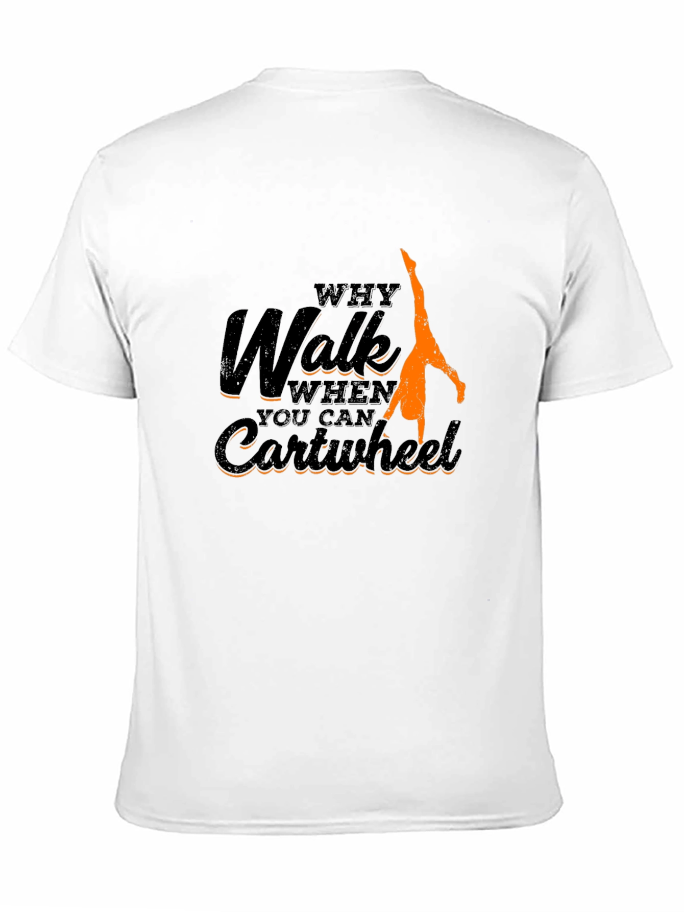 Why Walk Cartwheel T-Shirt
