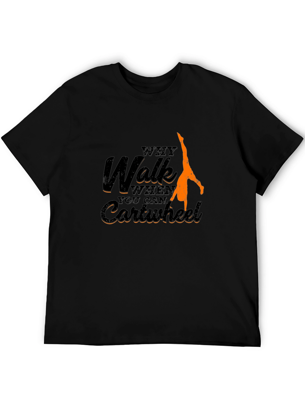 Why Walk Cartwheel T-Shirt