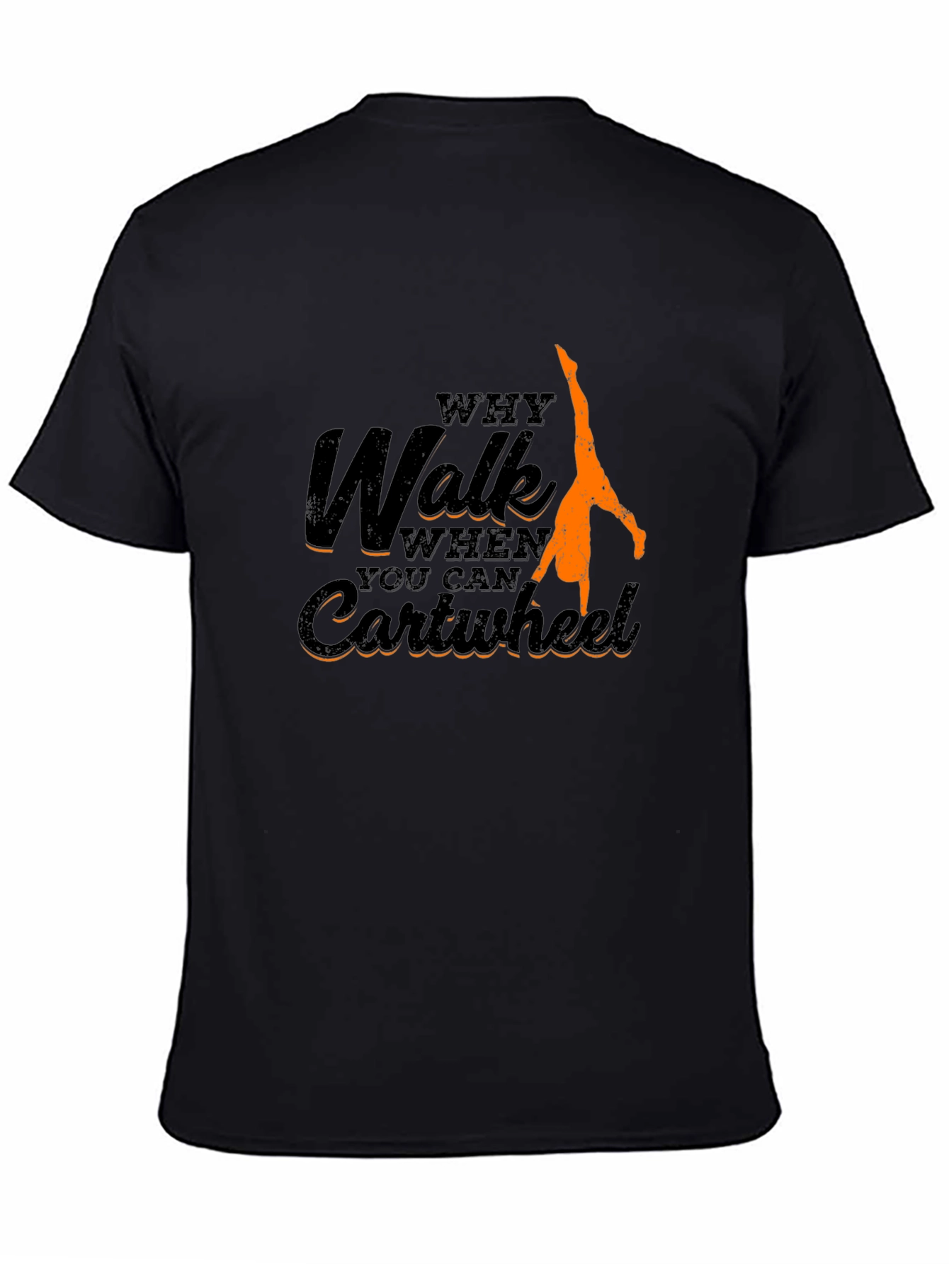 Why Walk Cartwheel T-Shirt