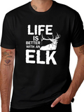 Life is Better With an Elk Graphic T-Shirt