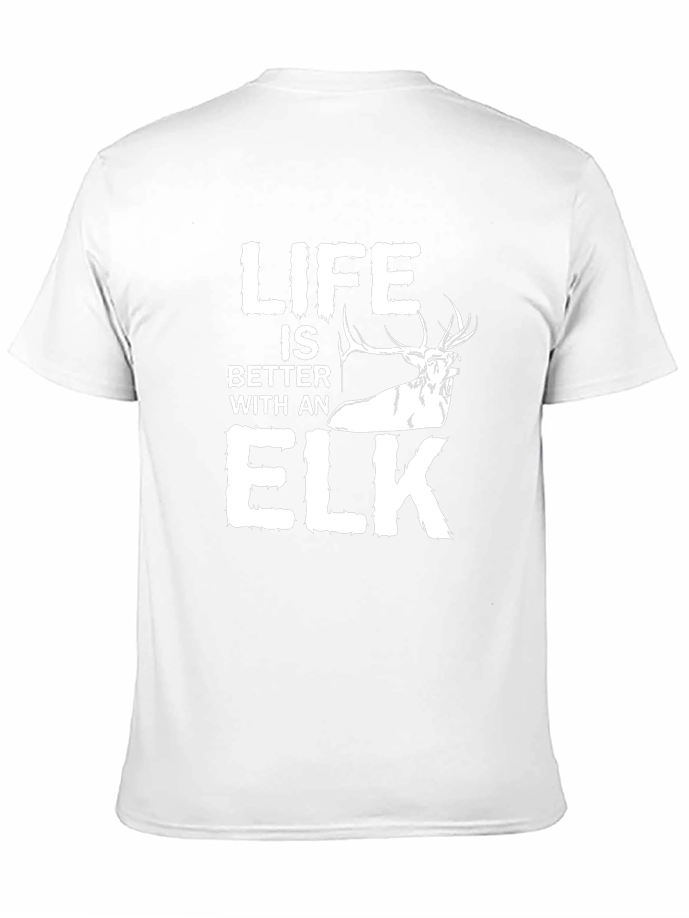 Life is Better With an Elk Graphic T-Shirt