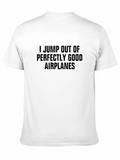 I Jump Out of Airplanes T-Shirt